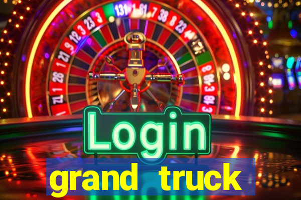 grand truck simulator dinheiro infinito